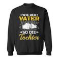 Bester Papa Der Welt Father's Day Wie Der Fater So Die Tochter S Sweatshirt