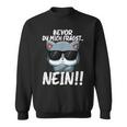 Bevor Du Mich Fragst No Cute Kitten Cat Sweatshirt