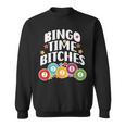 Bingo Time Bitches Bingo Player Game Lover Present Sweatshirt