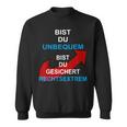 Bist Du Unbequem Bist Du Gesicher Sweatshirt