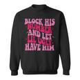 Block His Number And Let Lil Ugly Have Him Trendy On Back Sweatshirt
