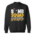 Bomb Squad If You See Me Running Try To Keep Up Fight Sweatshirt