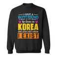 I Have A Boyfriend Who Is My Bias K-Pop Lover K-Drama Korean Sweatshirt