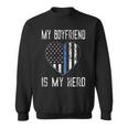 My Boyfriend Hero Thin Blue Line Us Flag Sweatshirt