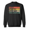 Brian The Man The Myth The Legend Vintage For Brian Sweatshirt
