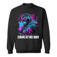 Come At Me Bro Gorilla Vr Gamer Virtual Reality Player Sweatshirt
