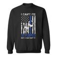 I Cant Fix Stupid But I Can Cuff It Police Sweatshirt