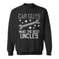 Car Guys Make The Best Uncles Garage Auto Mechanic Men Sweatshirt