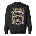 Carpenter Ideas Carpentry Woodworker Woodworking Sweatshirt