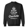 Charlotte Keep Calm And Let Charlotte Handle It Sweatshirt
