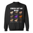 Check Out My Wood Woodworking Woodwork Carpenter Sweatshirt