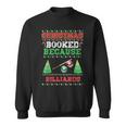 Christmas Booked Because Billiards Sport Lover Xmas Sweatshirt