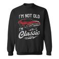 Classic Car Old Cars I'm Not Old I Sweatshirt