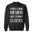 Clocks Collector Lover Enthusiast Hobby Passion Collect Sweatshirt