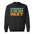 Consent Is The New Sexy Sexual Awareness Vintage Retro Sweatshirt