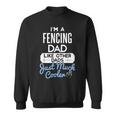 Cool Fathers Day Fencing Dad Sweatshirt