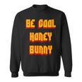 Be Cool Honey Bunny 90S Movie Sweatshirt