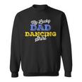 Dad Dancing Fathers Day Birthday Embarrassing Daddy Dance Sweatshirt