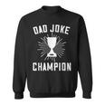Dad Joke Champion Dad Saying Fathers Day Trophy Sweatshirt