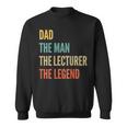 The Dad The Man The Lecturer The Legend Sweatshirt