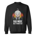 Dad Mode Activated Quote Father's Day Best Father Sweatshirt