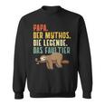 Dad Of Mythos Die Legend Dad Of Myth S Sweatshirt