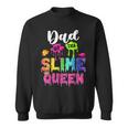 Dad Of The Slime Queen Bday Family Slime Crown Birthday Girl Sweatshirt