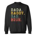 Dada Daddy Dad Bruh Husband Dad Father's Day Sweatshirt
