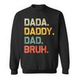 Dada Daddy Dad Bruh Vintage Fathers Day Dad Sweatshirt