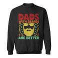 Dads With Beards Are Better Bearded Dad Father's Day Sweatshirt