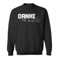 Danke Dankeschöndanke Für Alles Danklich German Language Sweatshirt