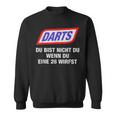 Darts Du Bist Nicht Du Wenn Du Eine 26 Wirfst 2024 Sweatshirt