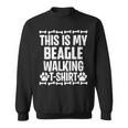 Das Ist Mein Beagle Walking Sweatshirt