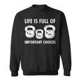 Das Leben Istoller Important Decisions Life Is Full Of Important Decisions Kettlebell Sweatshirt