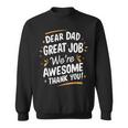 Dear Dad Great Job We're Awesome Thank You Fathers Day Sweatshirt