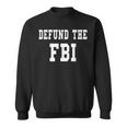 Defund The Fbi Federal Bureau Of Investigation Sweatshirt