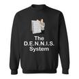 The Dennis System Sweatshirt