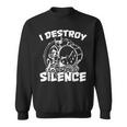 I Destroy Silence Bass Drum Marching Band Sweatshirt