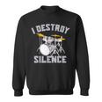 I Destroy Silence Drums High Decibel Drummer Toddler School Sweatshirt