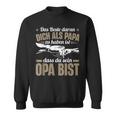 Dich Als Papa Zu Haben Ist Dass Du Sein Opa Bist Opa Spruch Sweatshirt