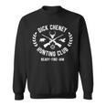 Dick Cheney Hunting Club Vice President Hunter Sweatshirt