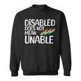Disability Does Not Equal Unable Disability Pride Month Sweatshirt