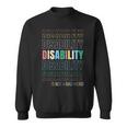 Disability Not A Bad Word Celebrate Disability Pride Month Sweatshirt