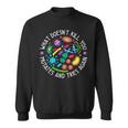 What Doesn't Kill You Mutates And Tries Again Biology Sweatshirt