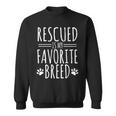 Dog Lover Rescued Is My Favorite Breed Sweatshirt