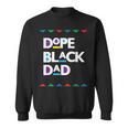 Dope Black Dad Dope Black Christmas Fathers Day Sweatshirt
