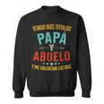 Dos Titulos Papá Y Abuelo Encantan Los Dos Día Del Padre Sweatshirt