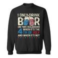 I Only Drink Beer On Two Occasions When Its 4Th Of July Sweatshirt