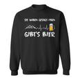 Du Haben Gesagt Oben Gibt's Bier Berge Wander Sweatshirt