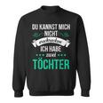 Du Kannst Mich Nicht Erschreckcken Ich Habe Zwei Töchter Idea Y Sweatshirt